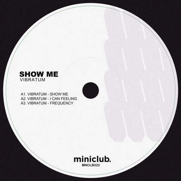 Vibratum - Show Me [Miniclub Label]