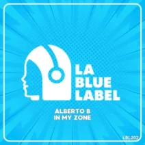 Alberto B - In my Zone [La Blue Label]