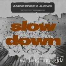 Amine Edge, JHOWx – Slow Down cover