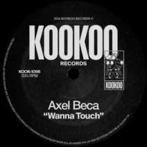 Axel Beca - Wanna Touch [KOOKOO RECORDS]