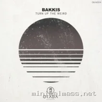 Bakkis – Turn Up The Weird cover