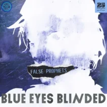 Blue Eyes Blinded - False Prophets [Bar 25 Music]