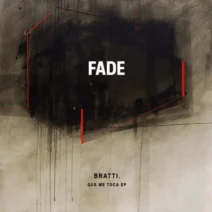 Bratti. - Que Me Toca EP [Fade Music]