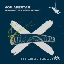 Bruno Mattos, Caique Carvalho – Vou Apertar cover