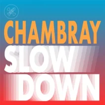Chambray - Slow Down [Pets Recordings]