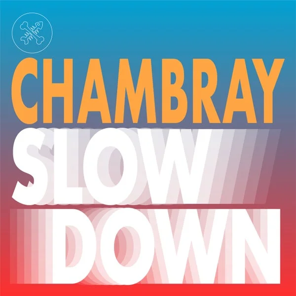 Chambray – Slow Down