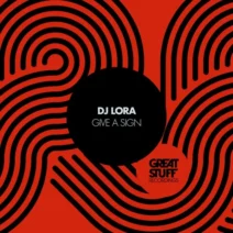 DJ Lora - Give a Sign [Great Stuff Recordings]