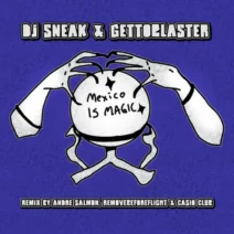 DJ Sneak, Gettoblaster – Mexico Is Magic