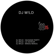 DJ W!ld – Sausage PartyLe VoyeurMiaou Miaou