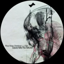 Deetron, Riva Starr, Eljé - Save Me No More [Snatch! Records]