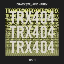 Draxx (ITA), ACID HARRY - Tikiti [Toolroom Trax]