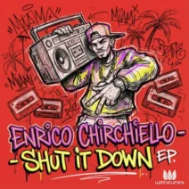 Enrico Chirchiello – Shut It Down EP