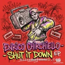 Enrico Chirchiello – Shut It Down EP cover