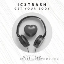 Ic3Trash – Get Your Body cover