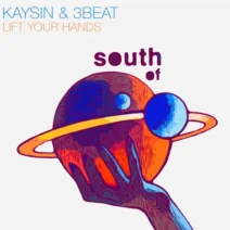 Kaysin, 3Beat - Lift Your Hands [South Of Saturn]