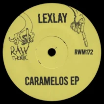 Lexlay - Caramelos EP [Rawthentic]