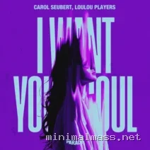 LouLou Players, Carol Seubert – I Want Your Soul cover