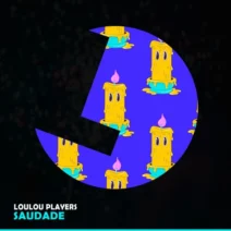 LouLou Players - Saudade [LouLou Records]