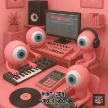 MINT (JPN) - Make It Boom [No Sleep Club]