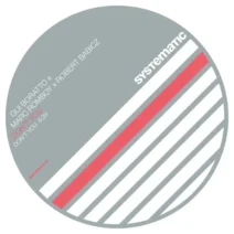 Marc Romboy, Robert Babicz, Gui Boratto - Don't You [Systematic Recordings]