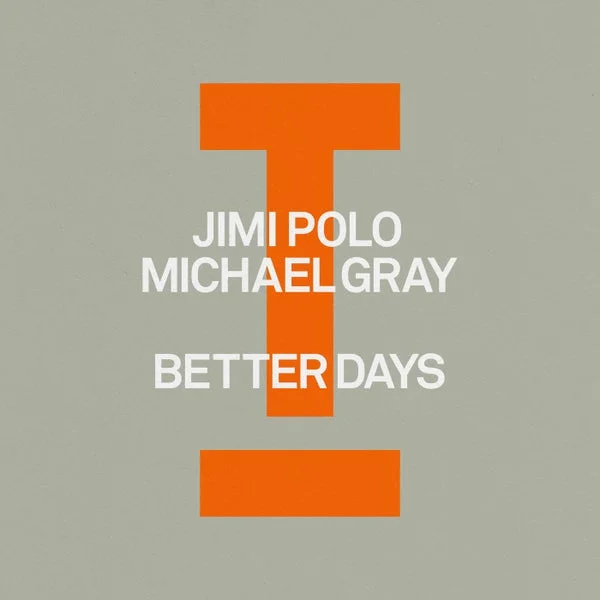 Michael Gray, Jimi Polo – Better Days