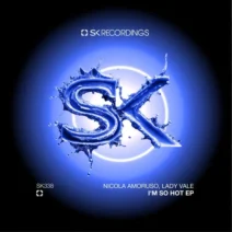 Nicola Amoruso, Lady Vale - I'm So Hot [SK Recordings]