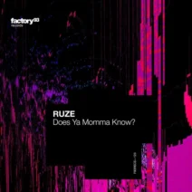 RUZE - Does Ya Momma Know [Factory 93 Records]
