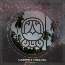 Robbie Akbal, Aaron Suiss - Time Left [Akbal Music Editions]