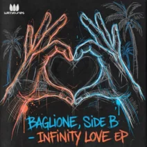 SIDE B, Baglione - Infinity Love EP [Witty Tunes]