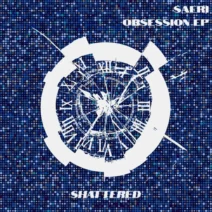 Saeri - Obsession EP [Shattered Records]