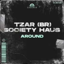 Society Haus, Tzar (BR) - Around [Sequencer]