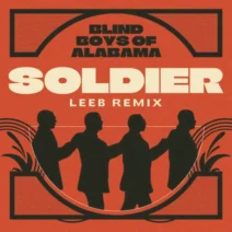 The Blind Boys of Alabama - Soldier - LEEB Extended Remix [SNAFU]