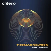Thomas Newson - Dirty Talk EP [Criterio Music]
