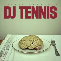 VA - fabric presents DJ Tennis [fabric Records]