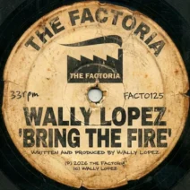 Wally Lopez - Bring the Fire [The Factoria (Factomania)]
