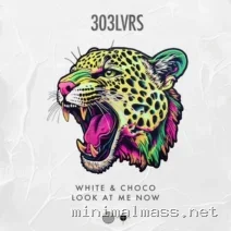 White & Choco – Look at Me Now cover