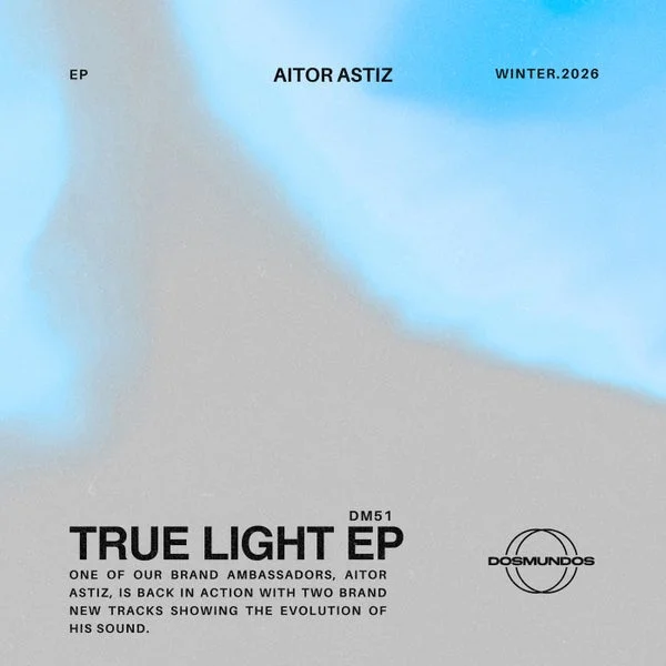 Aitor Astiz – True Light EP