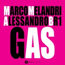 Alessandro Br1, Marco Melandri - Gas [Molto Recordings]