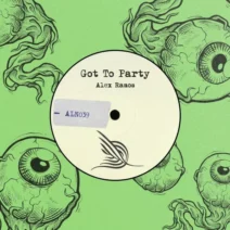 Alex Ramos - Got To Party [Alleanza]