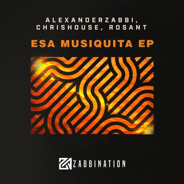 Alexander Zabbi, ChrisHouse, Rosant – Esa Musiquita EP