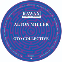 Alton Miller - OTO Collective [Rawax]
