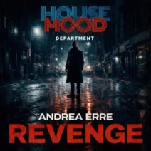 Andrea Erre - Revenge [House Mood Department]