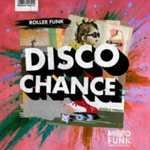 Angelo Ferreri, Roller Funk - Disco Chance [Mood Funk Records]