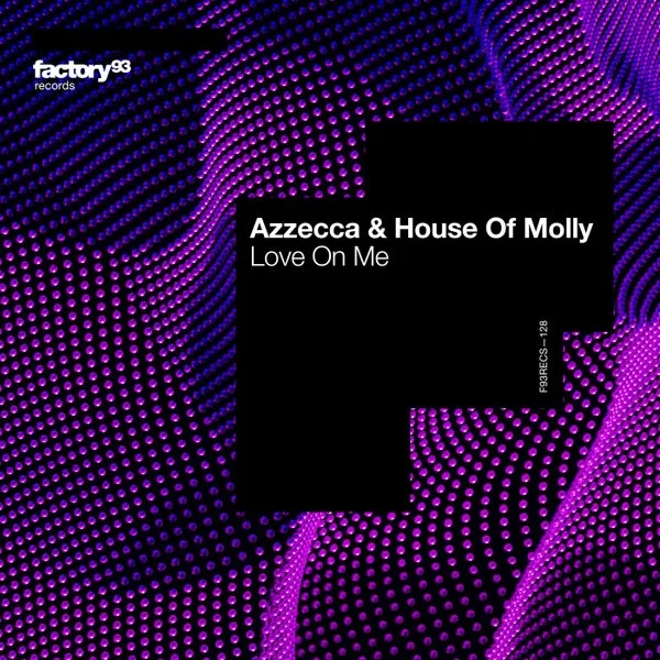 Azzecca, House Of Molly – Love On Me