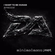 B.Freddie – I Want to Be Human cover