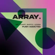 Barto, Mr. Chaff, Ledem - Push Addicted [Array Music]