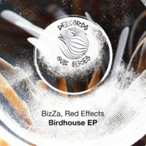 BizZa, Red Effects - Birdhouse EP [REECORDS SUB SERIES]