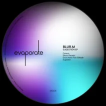Blur​.​m, Erikush - Sugestión [Evaporate 蒸發]