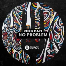 Chris Main - No Problem [Serrano's Kitchen]