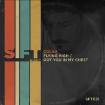 Colau - Flying High Got You In My Chest [Sift Music]